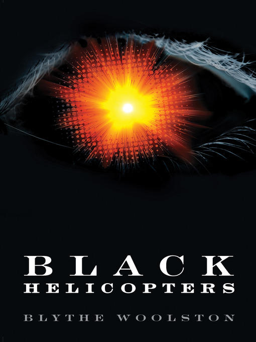 Blythe Woolston创作的Black Helicopters作品的详细信息 - 可供借阅